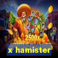 x hamister